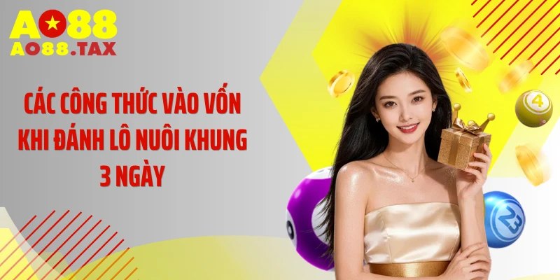 Các công thức vào vốn khi đánh lô nuôi khung 3 ngày
