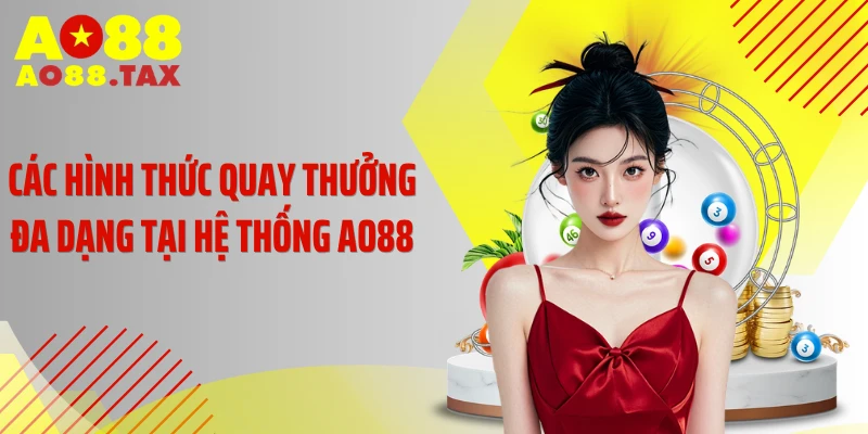 Các hình thức quay thưởng đa dạng tại hệ thống AO88