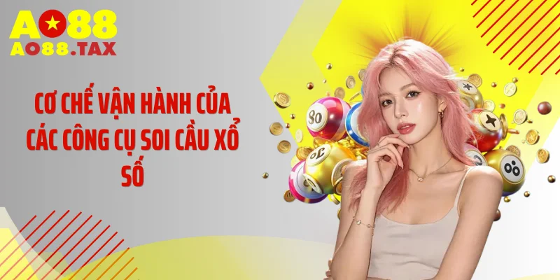 Cơ chế vận hành của các công cụ soi cầu xổ số