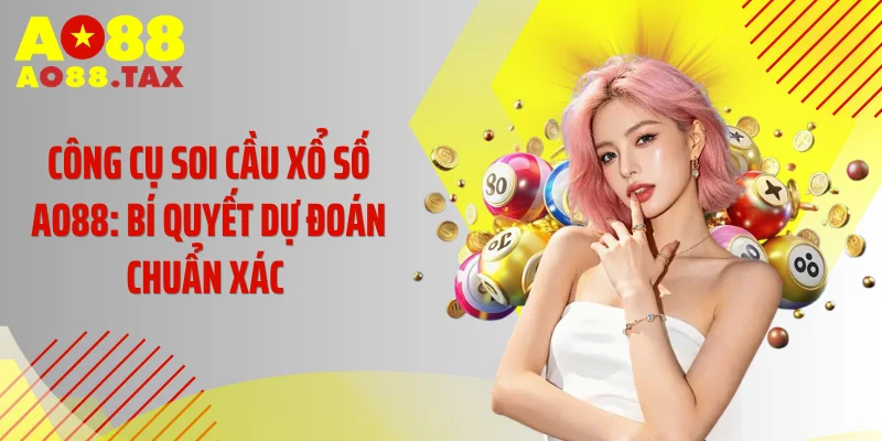 Công cụ soi cầu xổ số