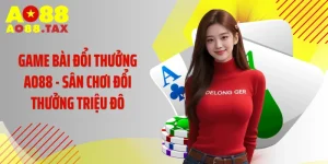 Game Bài Đổi Thưởng AO88 - Sân Chơi Đổi Thưởng Triệu Đô