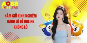 Nắm Giữ Kinh Nghiệm Đánh Lô Đề Online Không Lỗ Từ AO88