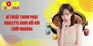 Bí Thuật Chinh Phục Roulette AO88 Đổi Đời Chớp Nhoáng