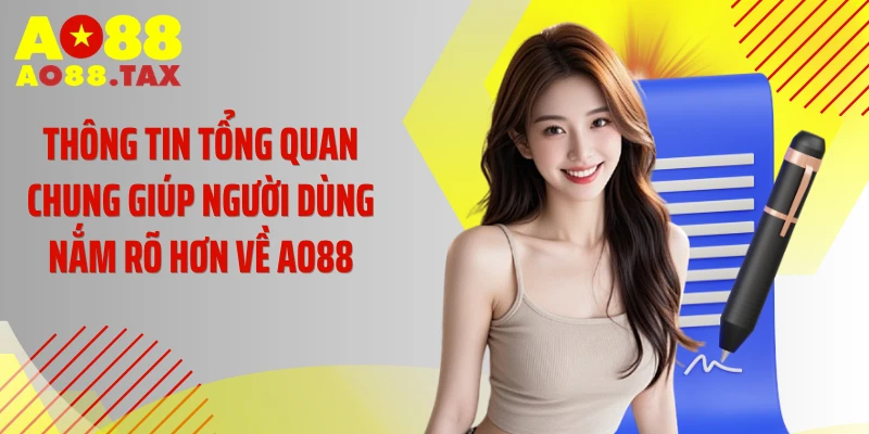Thông tin tổng quan chung giúp người dùng nắm rõ hơn về AO88