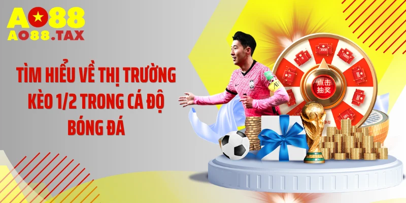 Huyền Thoại Kèo 1/2 Là Gì Mà Khiến Cộng Đồng Chao Đảo 2 Tìm hiểu về thị trường kèo 1/2 trong cá độ bóng đá